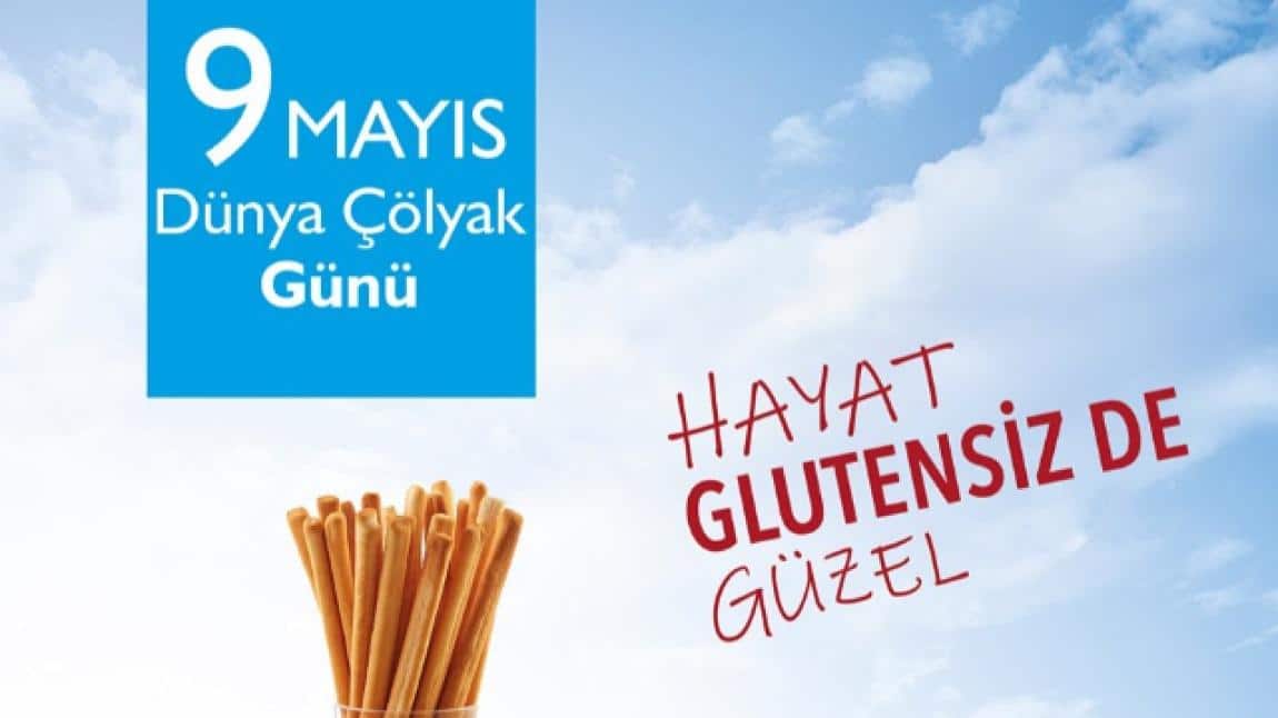 Okulumuzda 9 MAYIS DÜNYA ÇÖLYAK GÜNÜ Etkinlikleri Gercekleştirildi!!!